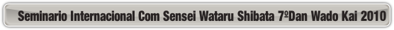 Seminario internacional de karate wado com sensei Wataru Shibata